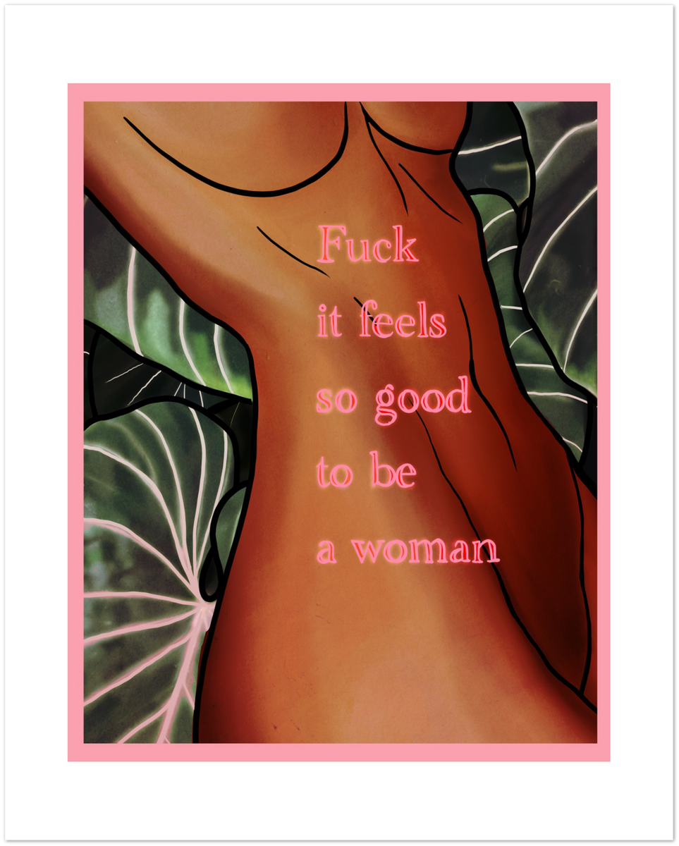 Fuck it feels so good to be a woman-Premium Matte Paper Poster Print – Ez  Naive Art